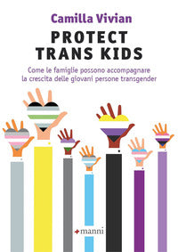 Protect trans kids - come le famiglie possono accompagnare la crescita delle giovani 