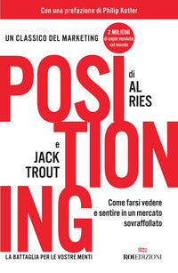 Positioning - come farsi vedere e sentire in un mercato sovraffolato 