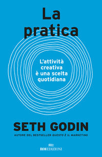 Pratica - l'attivita' creativa e' una scelta quotidiana 