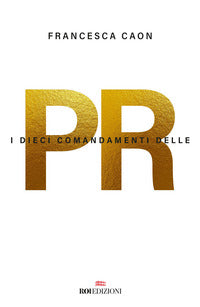 Dieci comandamenti delle pr 