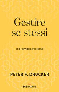 Gestire se stessi - le chiavi del successo 