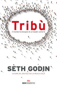 Tribu' - il mondo ha bisogno di un leader come te 