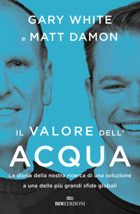 Valore dell'acqua - la nostra ricerca di una soluzione a una delle piu' grandi sfide globali 