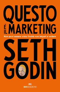 Questo e' il marketing - non puoi essere visto finche' non impari a vedere 