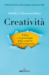 Creativita' - flow e psicologia scoperta e invenzione 