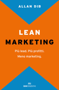 Lean marketing - piu' lead - piu' profitti - meno marketing 