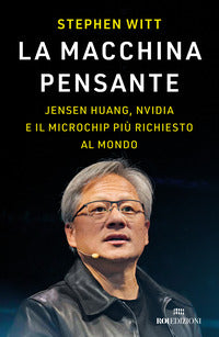 Macchina pensante - jensen huang nvidia e il microchip piu' richiesto al mondo 