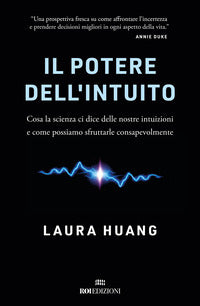 Potere dell'intuito - cosa la scienza ci dice delle nostre intuizioni e come possiamo sfruttarle 