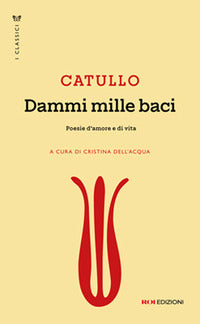 Dammi mille baci - poesie d'amore e di vita 