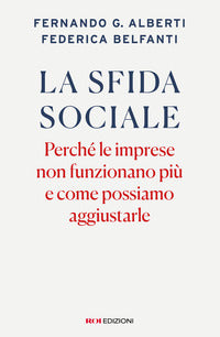 Sfida sociale - perche' le imprese non funzionano piu' e come possiamo aggiustarle 