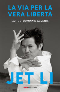 Via per la vera liberta' - l'arte di dominare la mente 