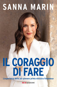 Coraggio di fare - l'esperienza della piu' giovane prima ministra finlandese 