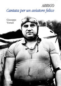 Arrigo - cantata per un aviatore felice 