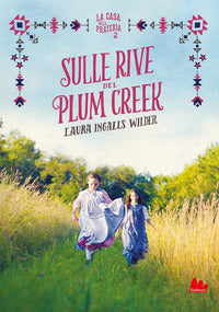 Sulle rive del plum creek - la casa nella prateria 