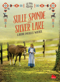 Sulle sponde del silver lake - la casa nella prateria 