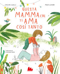 Questa mamma che ti ama cosi' tanto 