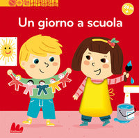 Giorno a scuola - scopri il mondo 