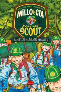 Mistero del palazzo maledetto - avventure scout millo & cia 