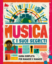 Musica e i suoi segreti - guida completa per ragazze e ragazzi 