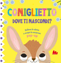 Coniglietto dove ti nascondi 