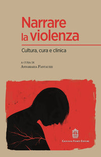Narrare la violenza - cultura cura e clinica 