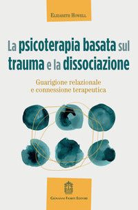 Psicoterapia basata sul trauma e la dissociazione - guarigione relazionale e connessione 