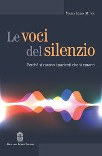 Voci del silenzio - perche' si curano i pazienti che si curano 