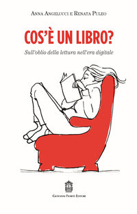 Cos'e' un libro ? sull'oblio della lettura nell'era digitale 