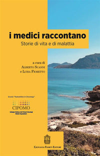 Medici raccontano - storie di vita e di malattia 