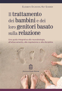 Trattamento dei bambini e dei loro genitori basato sulla relazione - una guida integrativa alla 