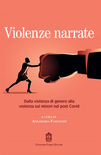 Violenze narrate - dalla violenza di genere alla violenza sui minori nel post covid 