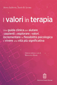 Valori in terapia - una guida clinica per aiutare i pazienti a esplorare i valori incrementare 
