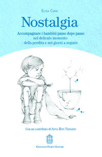 Nostalgia - accompagnare i bambini passo dopo passo nel delicato momento della perdita e nei giorni 