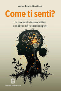 Come ti senti ? - un momento interocettivo con il tuo se' neurobiologico 