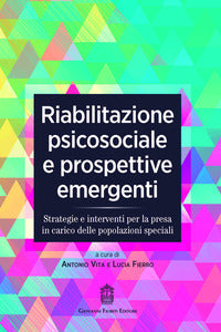 Riabilitazione psicosociale e prospettive emergenti. strategie e interventi per la presa in cari... 