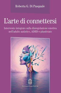 Arte di connettersi - intervento integrato sulla disregolazione emotiva nell'adulto autistico 