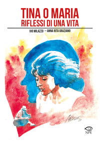 Tina o maria riflessi di una vita 