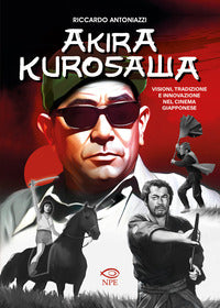 Akira kurosawa - visioni tradizione e innovazione nel cinema giapponese 