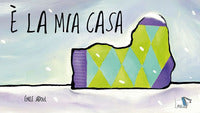 E' la mia casa 
