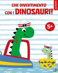 Che divertimento con i dinosauri ! 