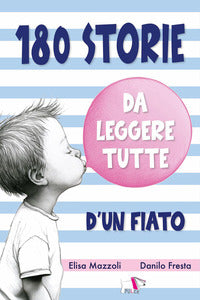 180 storie da leggere tutte d'un fiato 
