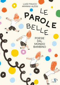 Parole belle - poesie dal mondo bambino 