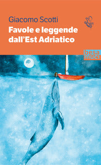 Favole e leggende dall'est adriatico 