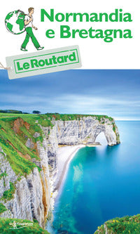 Normandia e bretagna - guide routard 2020 