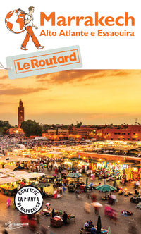 Marrakech alto atlante e essaouira - guide routard 2020 