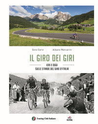 Giro dei giri - ieri e oggi sulle strade del giro d'italia 