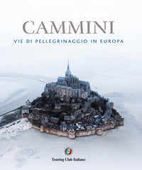 Cammini - vie di pellegrinaggio in europa 
