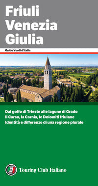 Friuli venezia giulia - guide verdi d'italia 2021 