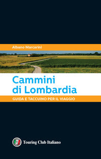 Cammini in lombardia - guida e taccuino per il viaggio 