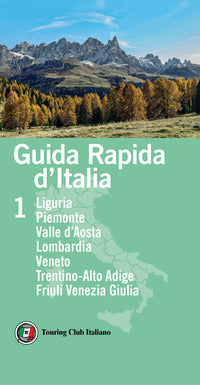 Guida rapida d'italia 1 - liguria piemonte valle d'aosta lombardia veneto trentino friuli